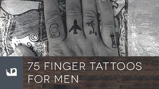 75 Finger Tattoos For Men [upl. by Niwrek]