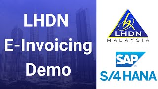 SAP S4HANA Integration with LHDN EInvoicing in Malaysia  IRBM [upl. by Det]