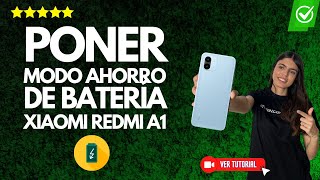 ¿Cómo AHORRAR BATERÍA o poner el AHORRO de BATERÍA en un Xiaomi Redmi A1  🔋Extiende tu batería📱⚡️ [upl. by Kampmeier]