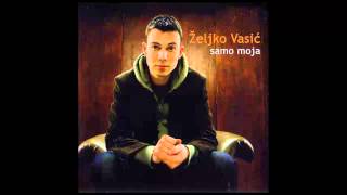 Zeljko Vasic  Samo moja  Audio 2008 HD [upl. by Ahsimrac]