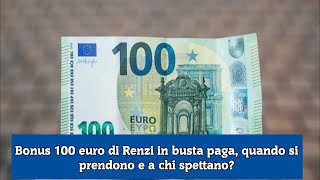 Bonus 100 euro di Renzi in busta paga quando si prendono e a chi spettano [upl. by Ethelin]