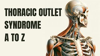 Unraveling Thoracic Outlet Syndrome From Etiology to Informed Treatment [upl. by Esydnac491]