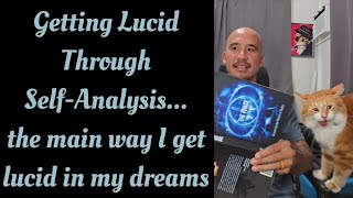 Getting Lucid Through SelfAnalysis the main way I get lucid in my dreams [upl. by Haneen]