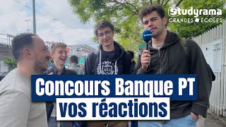 Concours BANQUE PT  vos réactions [upl. by Ymled942]