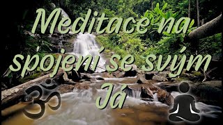 Meditace na spojení se svým Já [upl. by Lawrenson7]