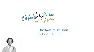 07 Flächen ausfüllen mit der Turtle  Python mit TigerJython [upl. by Noell631]