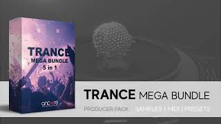 Trance Mega Bundle  Sample Pack MIDIs Soundsets  Ancore Sounds [upl. by Rehpotisrhc]