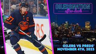 Recapping the Predators vs Oilers  Oilersnation After Dark  November 4th 2023 [upl. by Idurt]