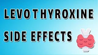 Levothyroxine Mechanism and Side Effects [upl. by Chud]