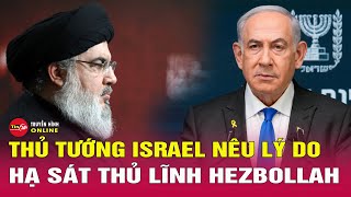 Toàn cảnh quốc tế mới nhất 299 Thủ tướng Israel nêu lý do hạ sát thủ lĩnh Hezbollah  Tin24h [upl. by Cartie92]