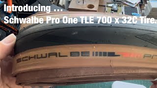 Introducing … Schwalbe Pro One TLE 700 x 32C [upl. by Llerrehs]