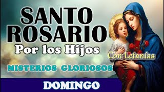 🌹SANTO ROSARIO POR LOS HIJOS 🌹 DOMINGO 1 SEPTIEMBRE 2024 MISTERIOS GLORIOSOS 🌹Santo Rosario de Hoy [upl. by Baptista983]