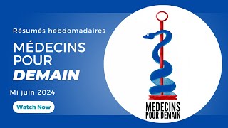 Résumé de mi juin 2024 par le Dr Mélanie RICAHENRY présidente de Médecin Pour Demain [upl. by Anilasor]