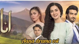 Aana drama ost Sahir Ali song [upl. by Nnayelhsa]