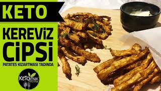 KETO KEREVİZ CİPSİ TARİFİ  PATATES KIZARTMASI TADINDA [upl. by Wood]