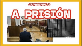 A PRISIÓN 9 AÑOS CONDENADO Represalias e ilegalidadesLey223Luchacontralacorrupcion Represalias [upl. by Jillane496]