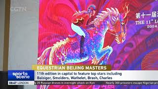 Equestrian Beijing Masters  🔹Event to be staged in Beijing from October 10 to 13 [upl. by Fredkin919]