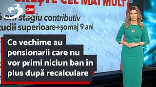 Ce vechime au pensionarii care nu vor primi niciun ban în plus după recalculare [upl. by Hippel602]