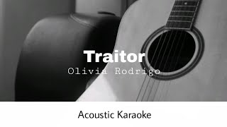 Olivia Rodrigo  Traitor Acoustic Karaoke [upl. by Chrystal]