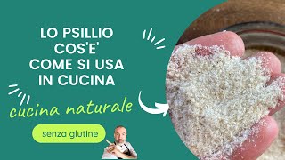 Lo Psillio in cucina cosè come si usa e quanto ne serve 😀 [upl. by Intihw758]