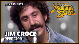 Operator  Jim Croce  The Midnight Special [upl. by Notgnillew]