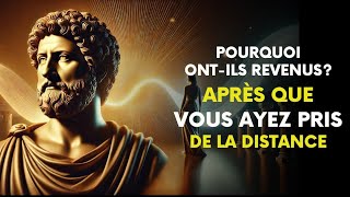 7 Raisons Pour Lesquelles Ils Sont Revenus Après Que Vous Leur Ayez Donné De La Distance  Stoïcisme [upl. by Ydisac]