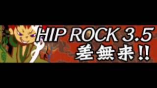 HIP ROCK 35 「差無来」 [upl. by Elsilrac]