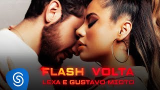 Lexa e Gustavo Mioto  Flash Volta Clipe Oficial [upl. by Airotnahs812]