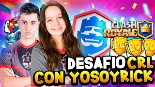 ❤DESAFIO DE LA CRL 20 VICTORIAS  YOSOYRICK ES MI COACH❤ NO PRO  CLASH ROYALE  Mafer Tejeda 10 [upl. by Hogg88]