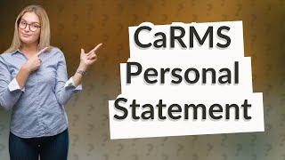 How long is the personal statement for CaRMS [upl. by Iolenta]