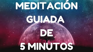 MEDITACIÓN GUIADA DE 5 MINUTOS [upl. by Gonroff]