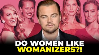 Do Women Like Men Who are WOMANIZERS [upl. by Eelrehpotsirhc]