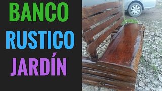 IDEAS BANCO RUSTICO DE MADERA Y TRONCOS PARA JARDÍN EXTERIOR INTERIOR DECORACIÓN DE JARDINES [upl. by Htir]