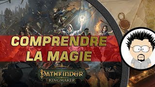 FR Pathfinder Kingmaker  Comment marche la magie [upl. by Notgnilra]