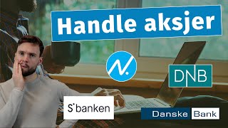 Hvor Bør du handle Aksjer Nordnet DNB Sbanken SaxoBank mm Aksjer For Nybegynnere 6 [upl. by Hsan]