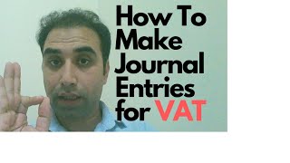 How to Make Journal Entries for VAT Double Entry for VAT Explained  VAT Entries [upl. by Christianna314]