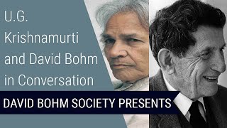 David Bohm in conversation with U G Krishnamurti [upl. by Brookner]