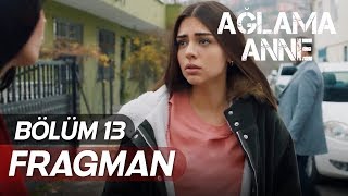 Ağlama Anne 13 Bölüm Fragmanı  Final [upl. by Zulch]