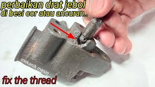 Memperbaiki Drat Jebol Di Bahan Cor Atau Ancuran Dengan Di Overbos Dan Las  Fixing Thread  welding [upl. by Clie]