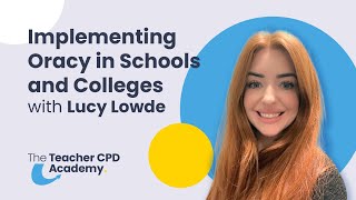 Implementing Oracy in Schools and Colleges  with Lucy Lowde [upl. by Tiram99]