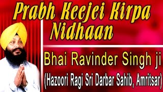 Bhai Ravinder Singh Ji  Prabh Keejei Kirpa Nidhaan  Aukhi Ghadi Na Dekhan Deyi [upl. by Anitra]