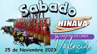 HINAVA Sábado 25 de Noviembre 2023 FIJOS 5y6 hipódromo Valencia EL CAPITAN EN LINEA Fijos y marcas [upl. by Hamlen259]