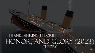 TITANIC  Titanic Sinking Theories  TitanicHG 2023 Sinking Theory [upl. by Llenil]