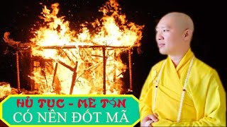 Hủ Tục Đốt Vàng Mã  Thầy Thích Thiện Thuận Thuyết pháp về MÊ TÍN [upl. by Chuu112]