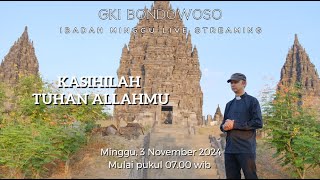 Ibadah Online GKI Bondowoso Minggu 3 November 2024 pk 0700 wib  Candi Prambanan Yogyakarta [upl. by Meehsar]