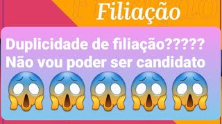 Duplicidade ou Pluralidade de Filiações Partidárias E agora o que faço [upl. by Enihpets646]