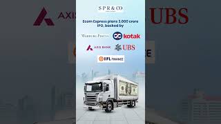 Ecom Express plans 3000 crore IPO backed by Warburg Pincus appoints Kotak IIFL Axis shorts [upl. by Llenrahc861]