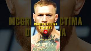 CONOR MCGREGOR es VÍCTIMA del KARMA‼️ [upl. by Aigroeg]