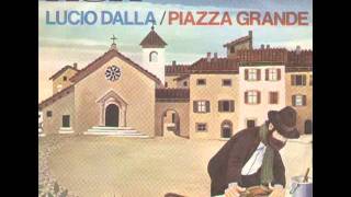 Lucio Dalla  Piazza Grande [upl. by Lonne]