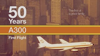 50th Anniversary of A300 First Flight [upl. by Ilzel]